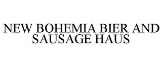 NEW BOHEMIA BIER AND SAUSAGE HAUS