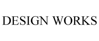 DESIGN WORKS