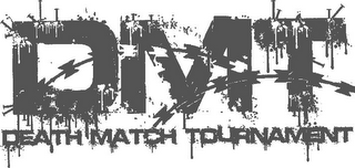 DMT DEATHMATCH TOURNAMENT