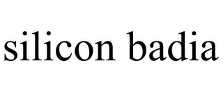 SILICON BADIA