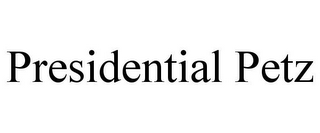 PRESIDENTIAL PETZ