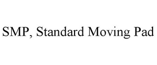 SMP, STANDARD MOVING PAD