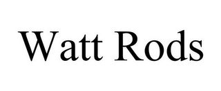 WATT RODS