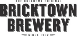 THE OKLAHOMA ORIGINAL BRICKTOWN BREWERY SINCE 1992