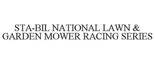 STA-BIL NATIONAL LAWN & GARDEN MOWER RACING SERIES