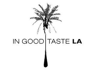 IN GOOD TASTE LA