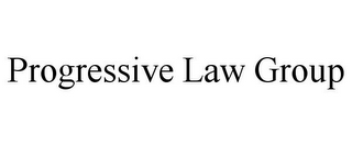 PROGRESSIVE LAW GROUP