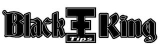 BLACK KING TIPS