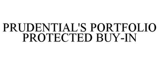 PRUDENTIAL'S PORTFOLIO PROTECTED BUY-IN