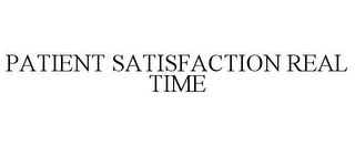 PATIENT SATISFACTION REAL TIME