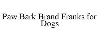 PAW BARK BRAND FRANKS FOR DOGS