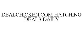 DEALCHICKEN.COM HATCHING DEALS DAILY