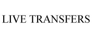 LIVE TRANSFERS