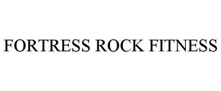 FORTRESS ROCK FITNESS