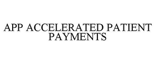 APP ACCELERATED PATIENT PAYMENTS