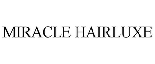 MIRACLE HAIRLUXE