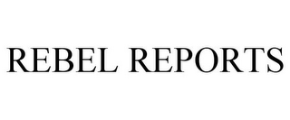 REBEL REPORTS