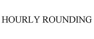 HOURLY ROUNDING