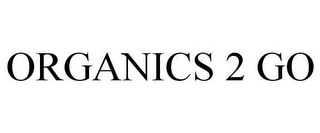 ORGANICS 2 GO