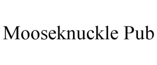 MOOSEKNUCKLE PUB