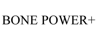 BONE POWER+