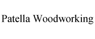 PATELLA WOODWORKING