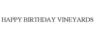 HAPPY BIRTHDAY VINEYARDS