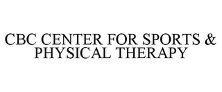 CBC CENTER FOR SPORTS & PHYSICAL THERAPY