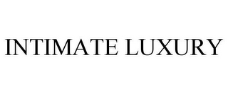 INTIMATE LUXURY