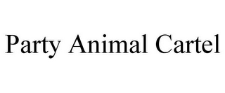 PARTY ANIMAL CARTEL