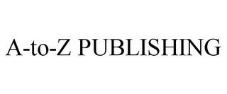 A-TO-Z PUBLISHING