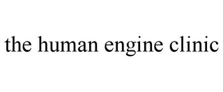 THE HUMAN ENGINE CLINIC