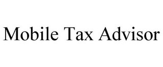 MOBILE TAX ADVISOR