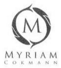 M MYRIAM COKMANN