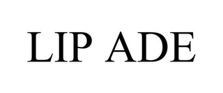 LIP ADE