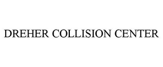 DREHER COLLISION CENTER