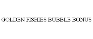 GOLDEN FISHIES BUBBLE BONUS