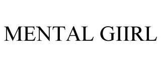 MENTAL GIIRL