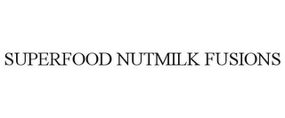 SUPERFOOD NUTMILK FUSIONS