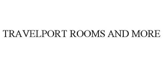 TRAVELPORT ROOMS AND MORE