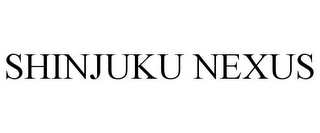 SHINJUKU NEXUS