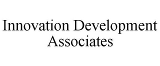 INNOVATION DEVELOPMENT ASSOCIATES