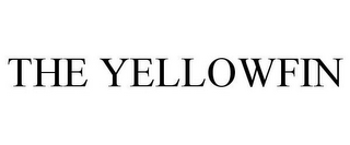 THE YELLOWFIN