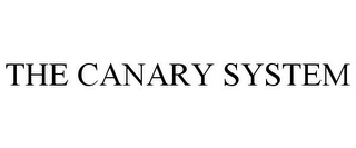THE CANARY SYSTEM