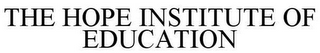 THE HOPE INSTITUTE OF EDUCATION