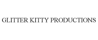 GLITTER KITTY PRODUCTIONS