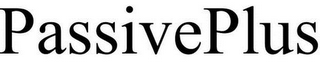 PASSIVEPLUS