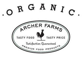 · ORGANIC · ARCHER FARMS TASTY FOOD TASTY PRICE SATISFACTION GUARANTEED PREMIUM FOOD PRODUCTS