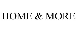 HOME & MORE
