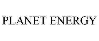 PLANET ENERGY